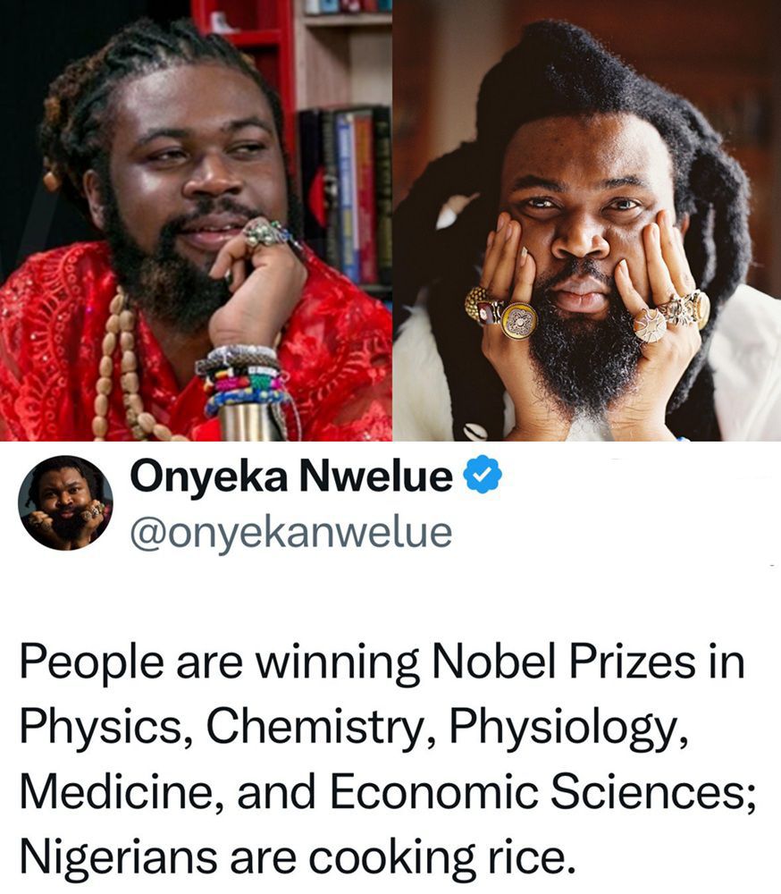 “People Are Winning Nobel Prizes While Nigerians Are Cooking Rice” – Onyeka Nwelue Sparks Outrage with Controversial Remark